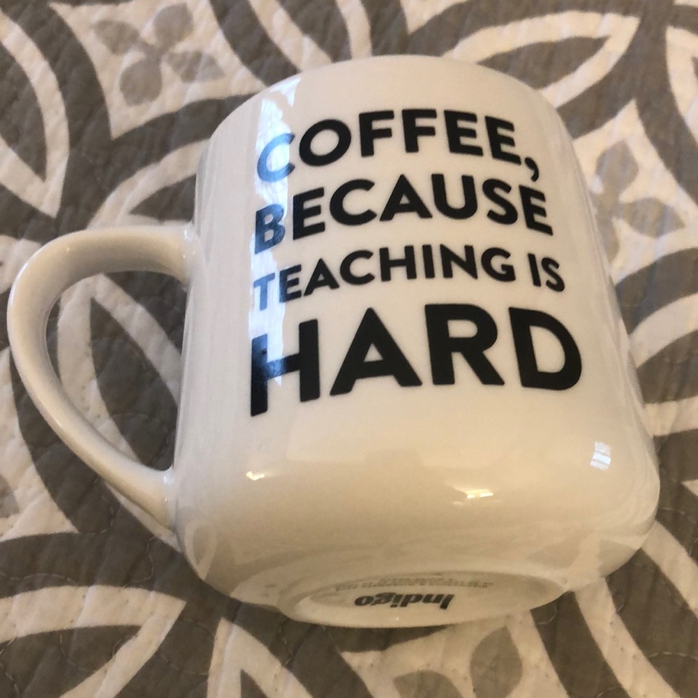 SALE - Indigo "Coffee, Because Teaching is Hard" Coffee Mug